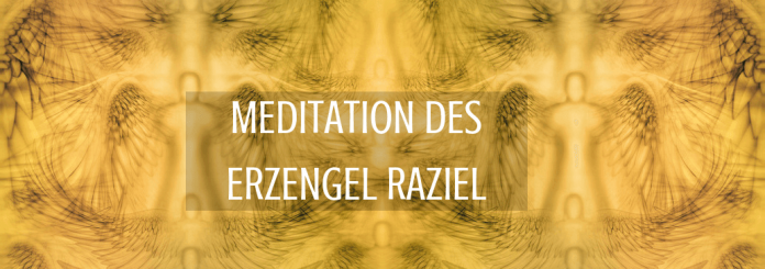 Meditation des Erzengel Raziel