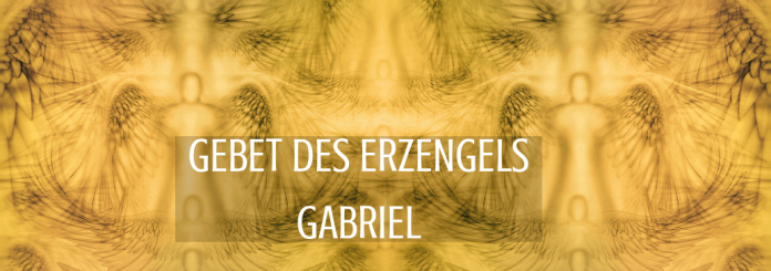 Gebet des Erzengels Gabriel